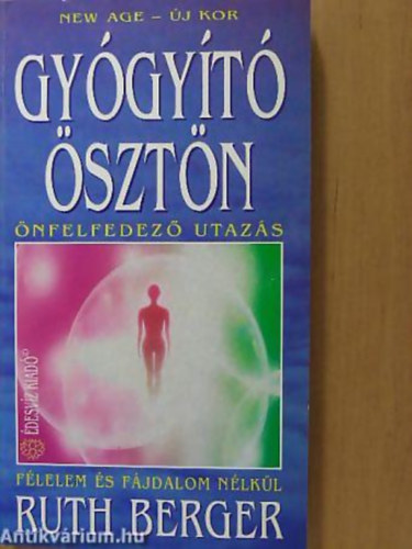 Ruth Berger - Gygyt sztn NFELFEDEZ UTAZS FLELEM S FJDALOM NLKL - New Age - j kor 23.