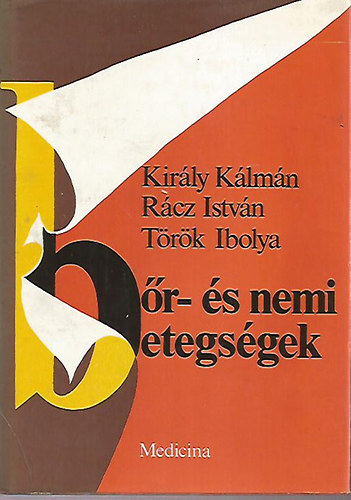 Kirly Klmn; Rcz Istvn; Trk Ibolya - Br- s nemi betegsgek