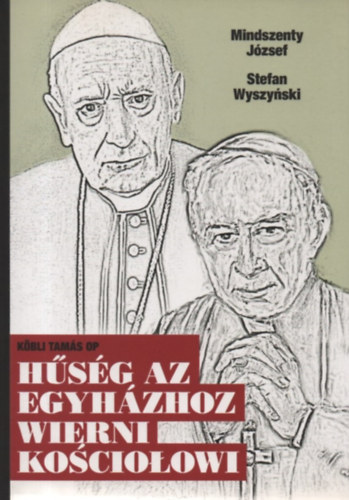 Mindszenty Jzsef, Kbli Tams, Stefan Wyszynski - Hsg az egyhzhoz
