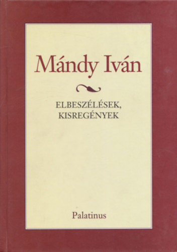 Mándy Iván - Elbeszélések, kisregények