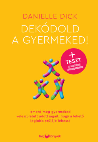 Danielle Dick - Dekdold a gyermeked!