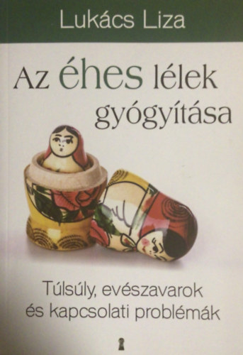 Lukács Liza - Az éhes lélek gyógyítása