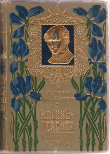 Kölcsey Ferencz - Kölcsey Ferencz válogatott munkái (Remekírók Képes Könyvtára 21.)