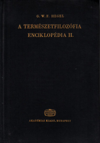 G.W.F. Hegel - A természetfilozófia enciklopédia II.