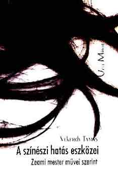 Vekerdy Tam�s - A sz�n�szi hat�s eszk�zei - Zeami mester m�vei szerint