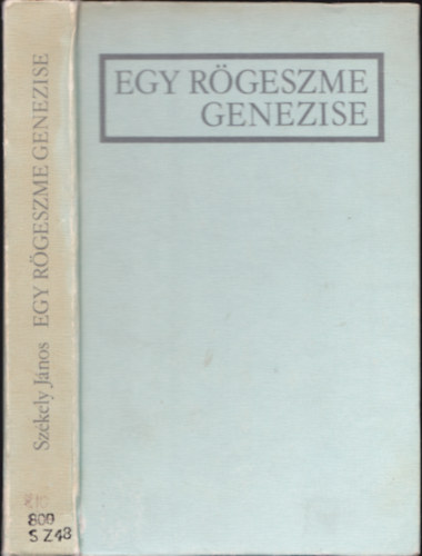 Sz�kely J�nos - Egy r�geszme genezise