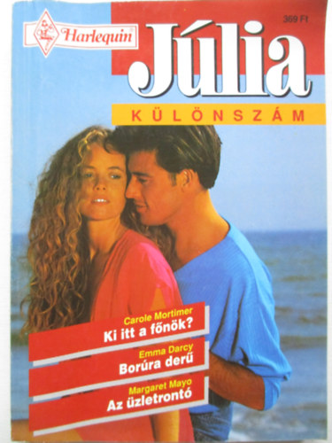 Carole Mortimer, Emma Darcy, Margaret Mayo - Jlia klnszm 1996/3: Ki itt a fnk, Borra der, Az zletront.
