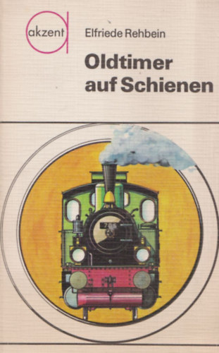 Elfriede Rehbein - Oldtimer auf Schienen