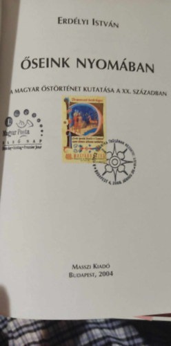 Erdélyi István - Őseink nyomában (A magyar őstörténet kutatása a XX. században)