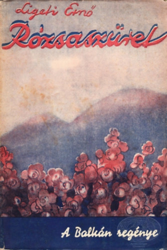 Ligeti Ern� - R�zsasz�ret. A Balk�n reg�nye