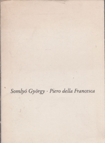Somly� Gy�rgy - Piero della Francesca (Somly�)