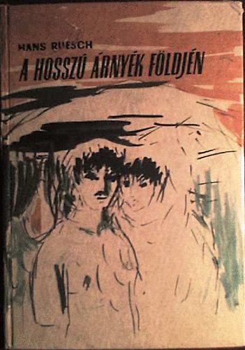 Hans Ruesch - A hosszú árnyék földjén