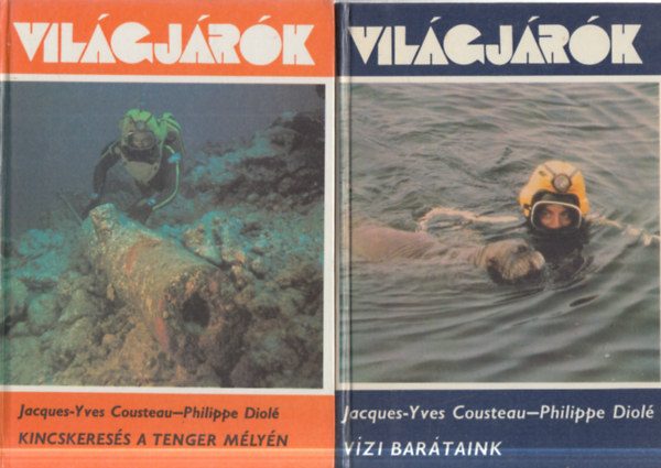 Jacques-Yves Cousteau, Philippe Diol� - 2 db Vil�gj�r�k: V�zi bar�taink + Kincskeres�s a tenger m�ly�n