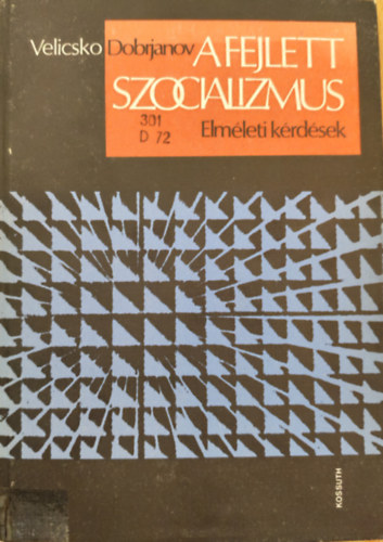 Velicsko Dobrjanov - A fejlett szocializmus