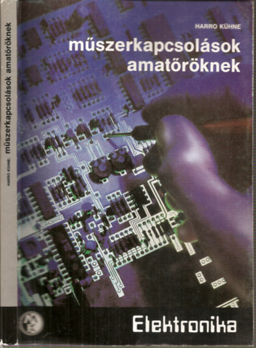 Harro K�hne - M�szerkapcsol�sok amat�r�knek