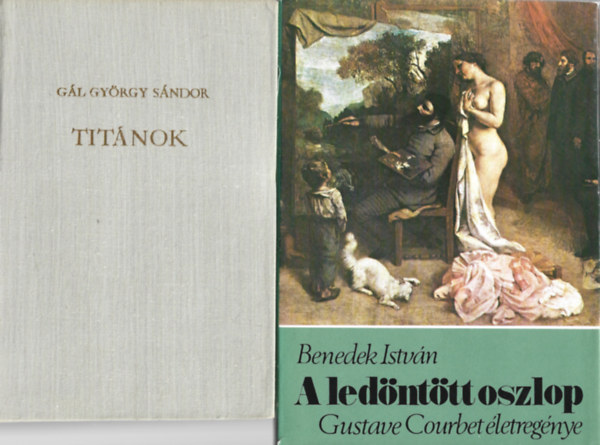 2 db knyv, Gl Gyrgy Sndor: Titnok, Benedek Istvn: A lednttt oszlop