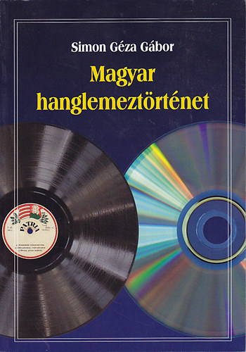Simon G�za G�bor - Magyar hanglemezt�rt�net (100 �ves a magyar hanglemez, 1908-2008)