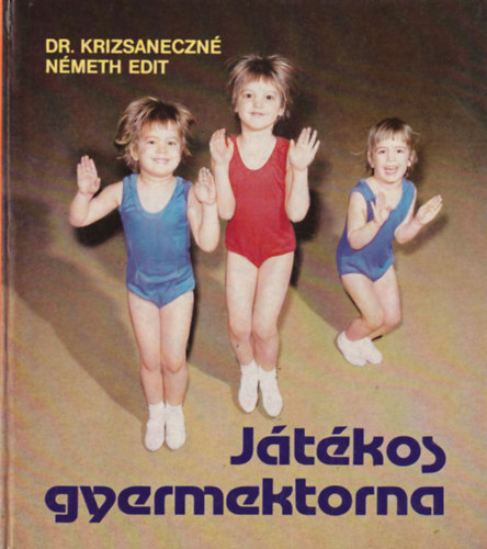 Dr. Krizsaneczn Nmeth Edit - Jtkos gyermektorna