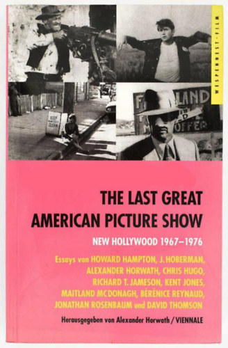 Alexander Horwath (herausgegeben) - The Last Great American Picture Show - New Hollywood 1967-1976