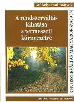 Vrallyai, Solymos, Szemn,... - A rendszervlts kihatsa a termszeti krnyezetre