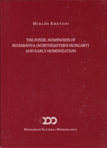 The Fossil Hominoids of Rudab�nya (Northeastern Hungary) And Early Hominization