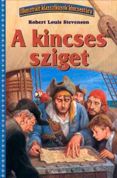 Robert Louis Stevenson - A kincses sziget - illusztrlt klasszikusok