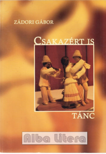 Zdori Gbor - Csakazrt is tnc