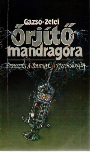 Gazs L. Ferenc; Zelei Mikls - rjt mandragra - Bevezets a politikai pszichitriba