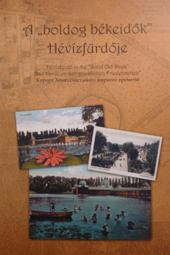 Dr. Szarka Lajos - A "boldog békeidők" Hévízfürdője