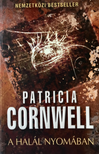 Patrica Cornwell - A hall nyomban