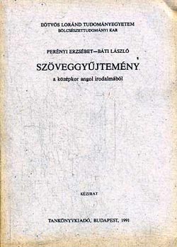 Pernyi Erzsbet-Bti Lszl - Szveggyjtemny a kzpkori angol irodalmbl
