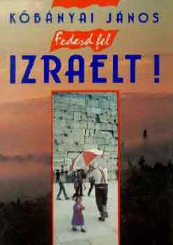 Kbnyai Jnos - Fedezd fel Izraelt!