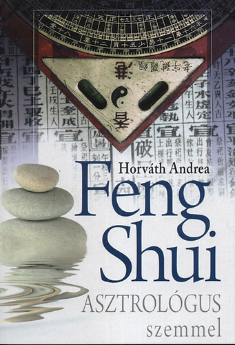 Horváth Andrea - Feng shui asztrológus szemmel