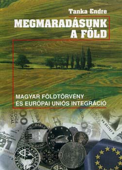 Tanka Endre - Megmarad�sunk, a f�ld