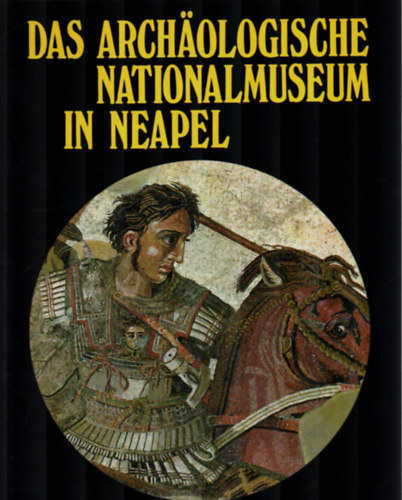 Alfonso de Franciscis - Das Archaologische Nationalmuseum in Neapel.