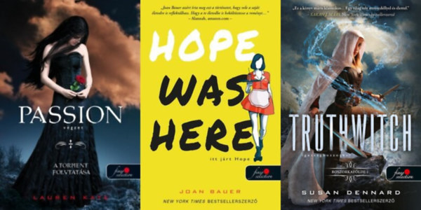 Susan Dennard, Joan Bauer, Lauren Kate - 3 db vrs pttys knyv: Truthwitch - Igazsgboszorka + Hope Was Here - Itt jrt Hope + Passion - Vgzet