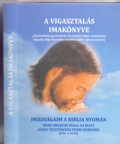 Dr. Neh�z M�rta Mirjam OCDS - A vigasztal�s imak�nyve - Im�ds�gaim a Biblia nyom�n