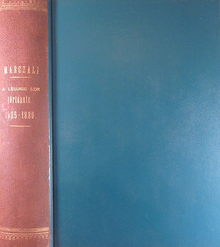 Marczali Henrik - A legujabb kor trtnete 1825-1880