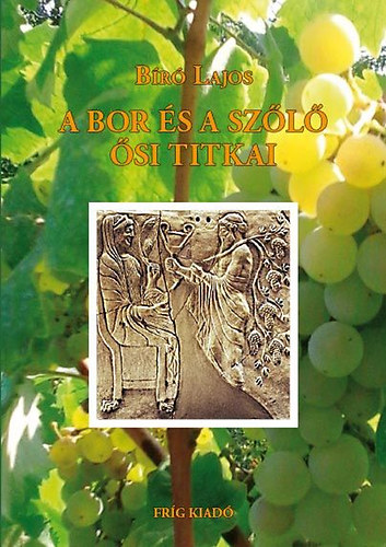 Br Lajos - A bor s a szl si titkai