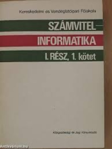 Fekete Gyrgy (szerk.) - Szmvitel - informatika I. rsz - a Vendgltipari Szak hallgati szmra