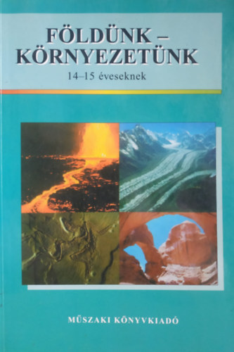 Dürr János /szerk./ - Földünk-környezetünk Földrajztankönyv 14-15 éveseknek