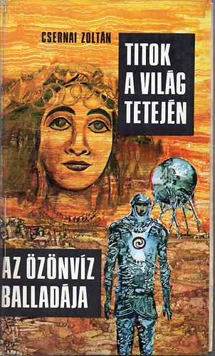CSERNAI ZOLTN - Titkok a vilg tetejn - Az znvz balladja