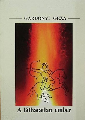 Grdonyi Gza - A lthatatlan ember