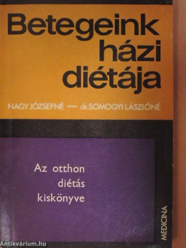 Nagy Jzsefn-dr.Somogyi  Lszln - Betegeink hzi ditja-Az otthon kisknyve