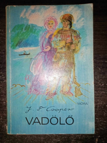 J. F Cooper, R�z �d�m (ford.), W�rtz �d�m (ill.) - A Vad�l� (The Deerslayer) - W�rtz �d�m rajzaival