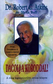 Robert Dr. Atkins - Dacolj a koroddal!