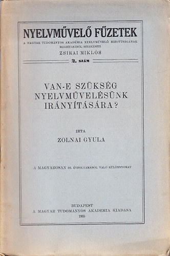 Zolnai Gyula (szerk.) - Van-e szksg nyelvmvelsnk irnytsra? (Nyelvmvel fzetek 2.)