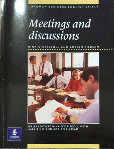 Nina O'Discoll, Adrian Pilbeam - Longman Bussiness English Skills - Meetings and discussions