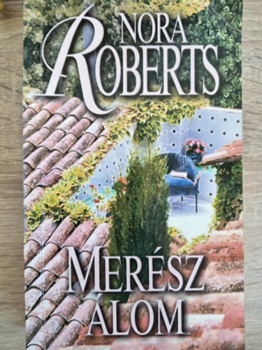 Nora Roberts - Merész álom - Daring to Dream (Álom trilógia 1. kötet)