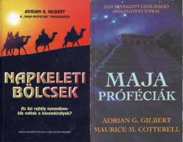 Adrian G. Gilbert, Gilbert, A.G.-Cotterell, M.M. - Napkeleti bölcsek + Maja próféciák ( 2 kötet )